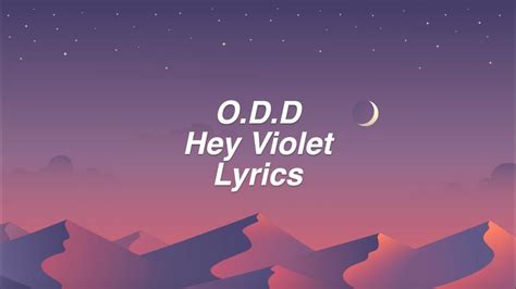 odd hey violet lyrics|O.D.D. lyrics by Hey Violet .